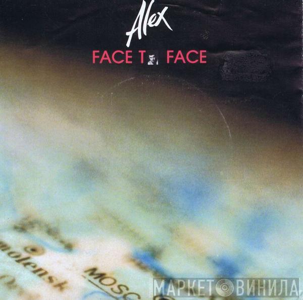 Alex  - Face To Face