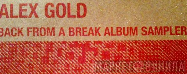 Alex Gold - Back From A Break