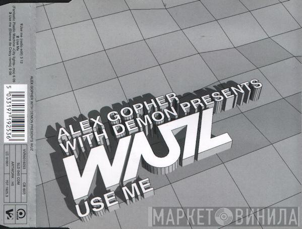 Alex Gopher, Demon, WUZ - Use Me