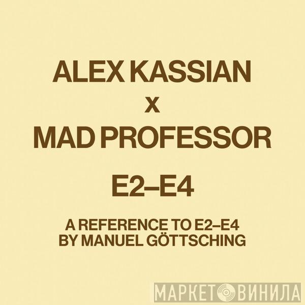 Alex Kassian, Mad Professor - E2-E4 - A Reference To E2-E4 By Manuel Göttsching