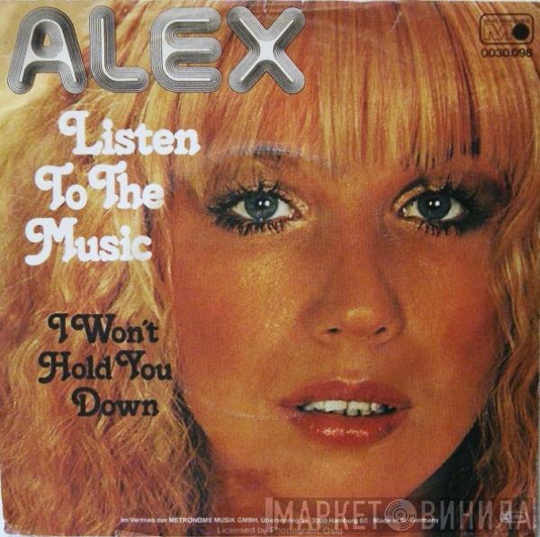 Alex  - Listen To The Music