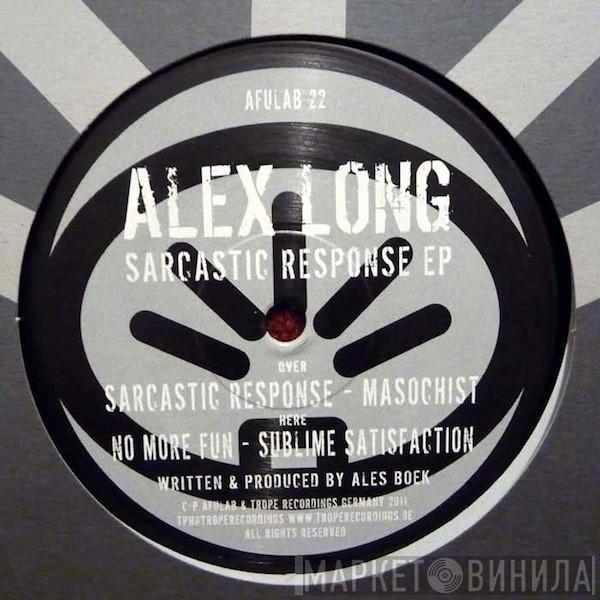 Alex Long - Sarcastic Response EP