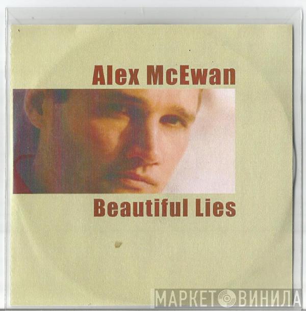 Alex McEwan - Beautiful Lies