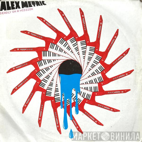Alex Metric - Deadly On A Mission E.P