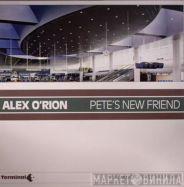 Alex O'Rion - Pete's New Friend