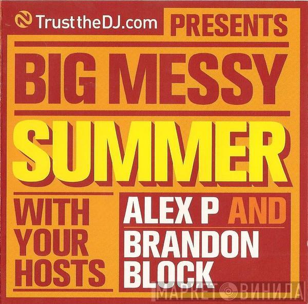 Alex P, Brandon Block - Big Messy Summer