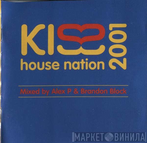 Alex P, Brandon Block - KISS House Nation 2001