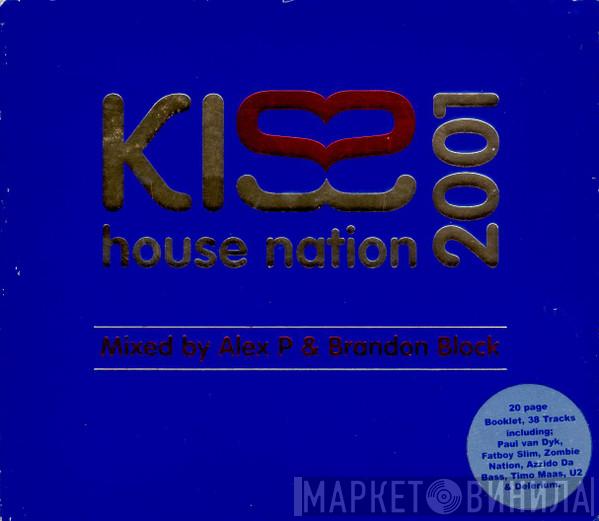 Alex P, Brandon Block - KISS House Nation 2001