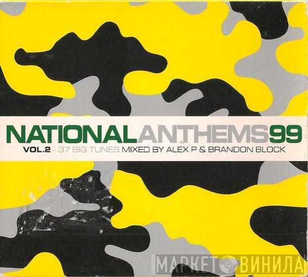 Alex P, Brandon Block - National Anthems 99 Vol. 2
