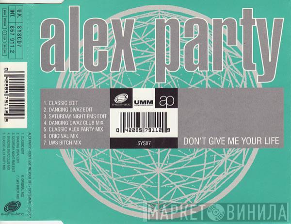 Alex Party - Don't Give Me Your Life