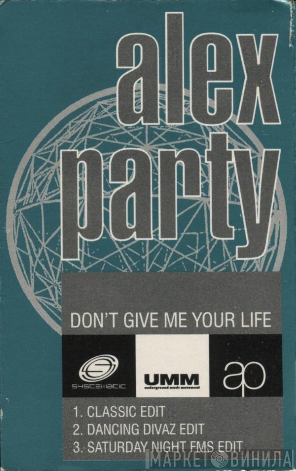 Alex Party - Don't Give Me Your Life