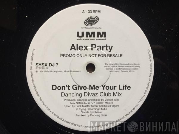 Alex Party - Don't Give Me Your Life