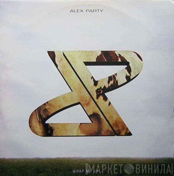 Alex Party - Wrap Me Up