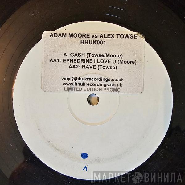 Alex Towse, Adam Moore - Gash / Ephedrine I Love You / Rave