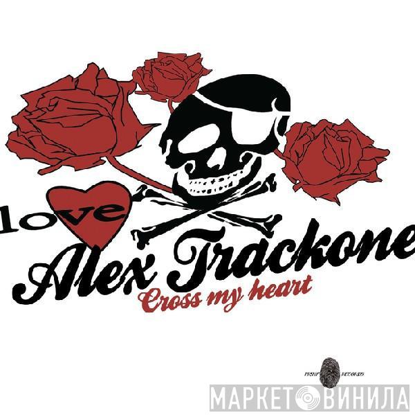 Alex Trackone - Cross My Heart