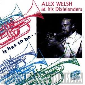 Alex Welsh Dixielanders - It Has To Be