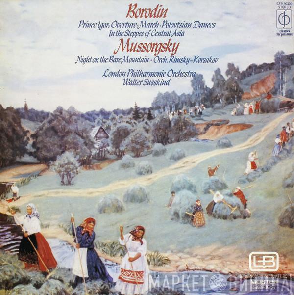Alexander Borodin, Modest Mussorgsky, The London Philharmonic Orchestra, Walter Susskind - Prince Igor: Overture • March • Polovtsian Dances • In The Steppes Of Central Asia / Night On The Bare Mountain