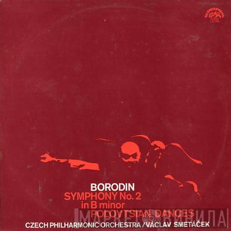 Alexander Borodin, The Czech Philharmonic Orchestra, Václav Smetáček - Symphony No. 2 In B Minor / Polovtsian Dances