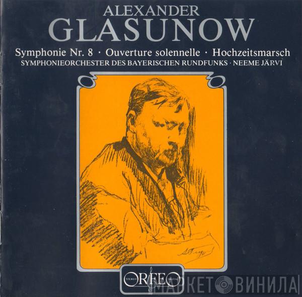 Alexander Glazunov, Symphonie-Orchester Des Bayerischen Rundfunks, Neeme Järvi - Symphonie Nr. 8 • Ouverture Solennelle • Hochzeitsmarsch