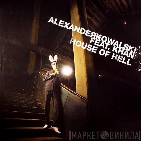 Alexander Kowalski, Khan - House Of Hell