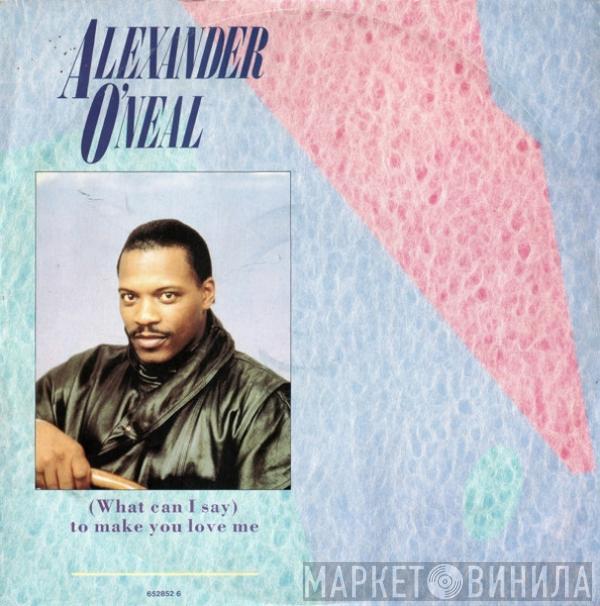 Alexander O'Neal - (What Can I Say) To Make You Love Me