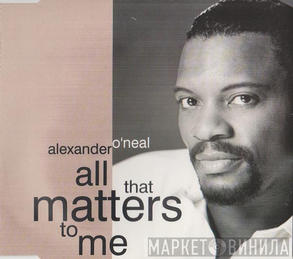 Alexander O'Neal - All That Matters To Me