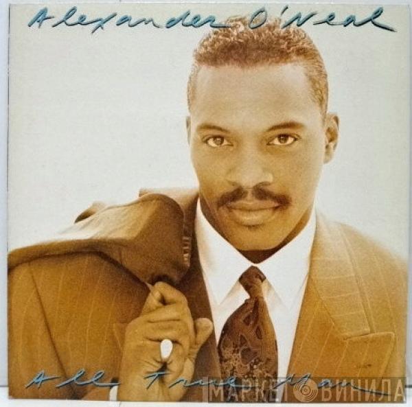  Alexander O'Neal  - All True Man