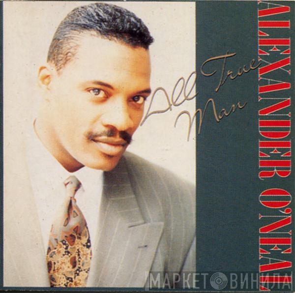  Alexander O'Neal  - All True Man