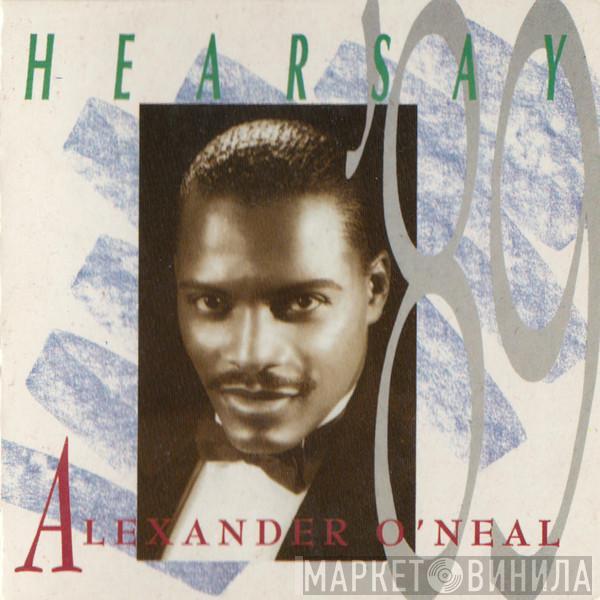  Alexander O'Neal  - Hearsay '89