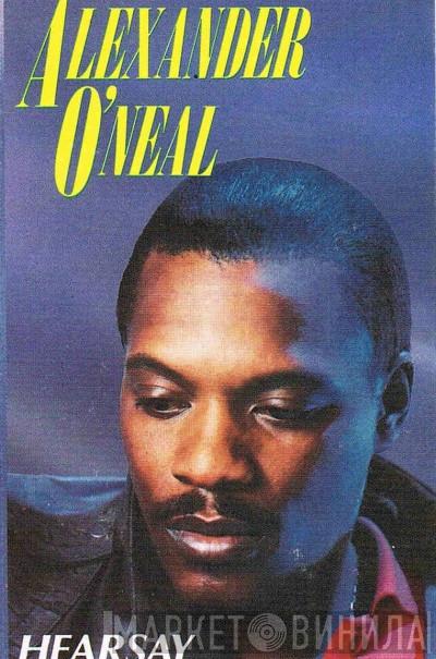 Alexander O'Neal - Hearsay