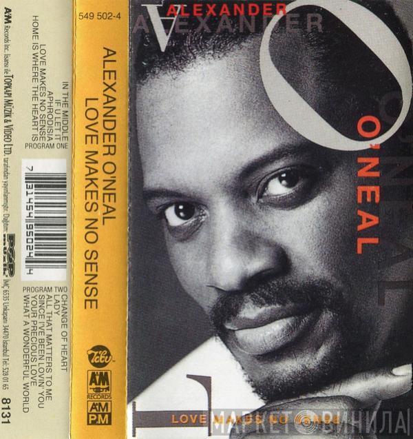  Alexander O'Neal  - Love Makes No Sense