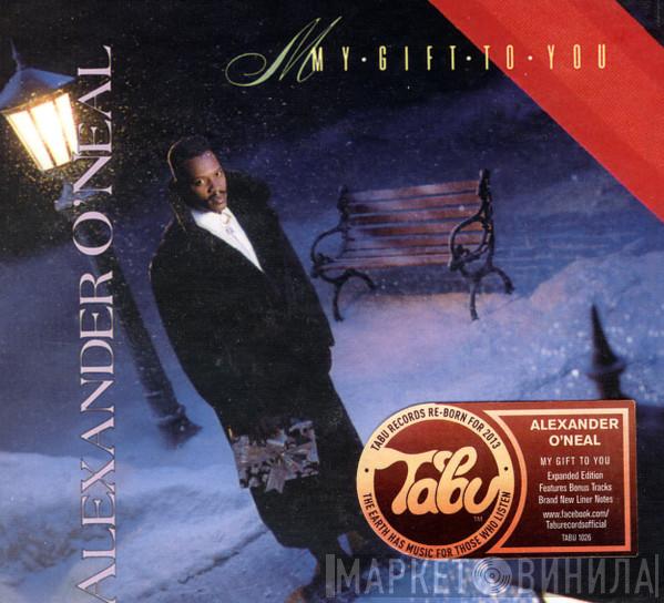  Alexander O'Neal  - My Gift To You