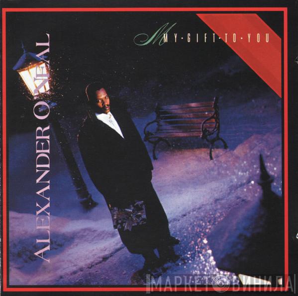  Alexander O'Neal  - My Gift To You