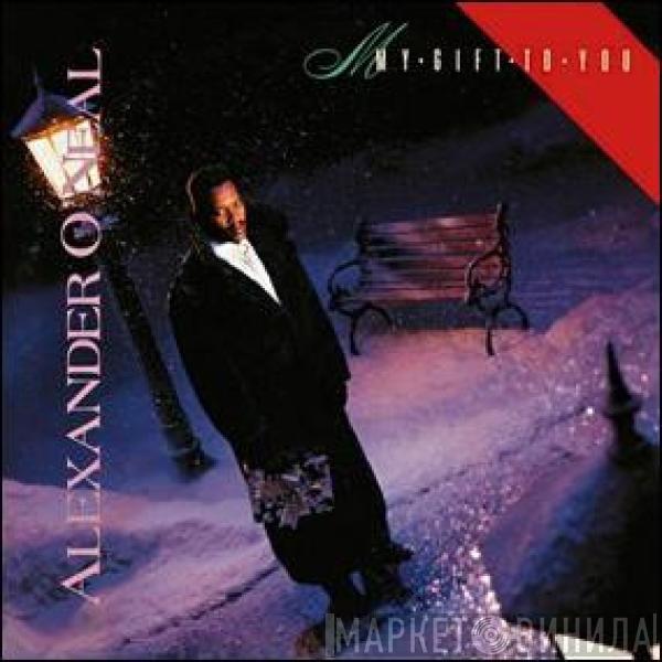  Alexander O'Neal  - My Gift To You