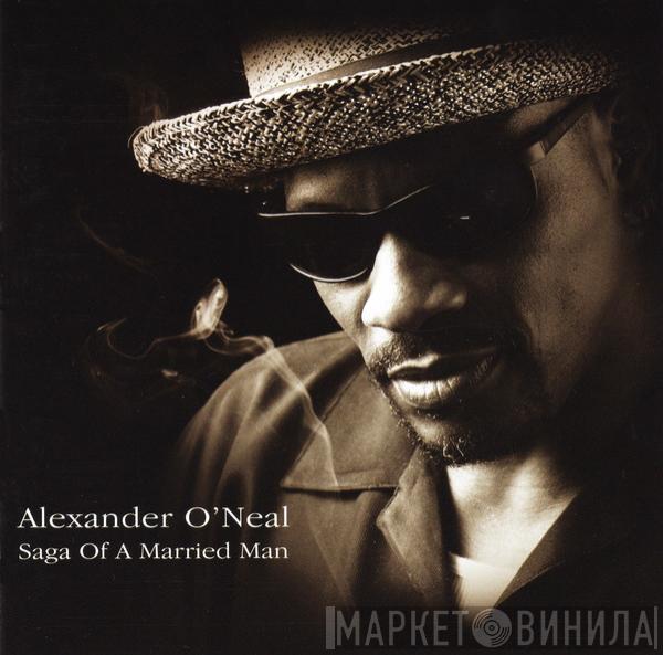 Alexander O'Neal - Saga Of A Married Man