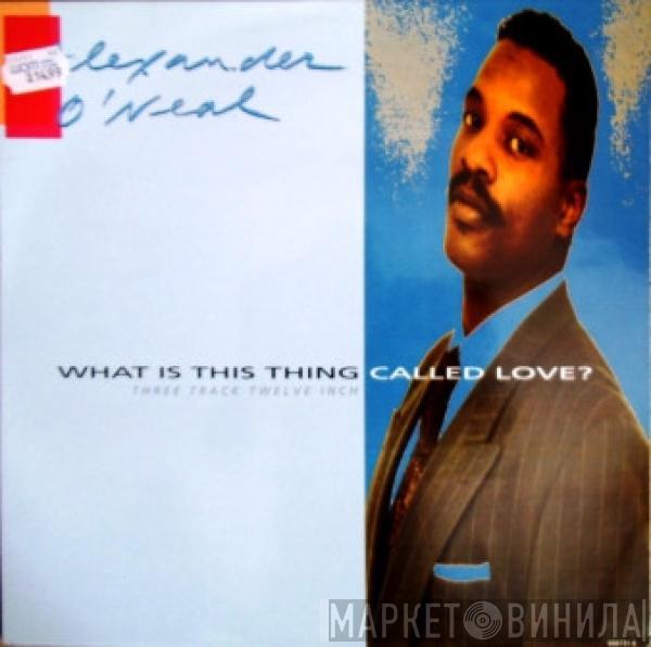 Alexander O'Neal - What Is This Thing Called Love?