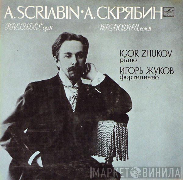 Alexander Scriabine, Igor Zhukov - Preludes Op. 11
