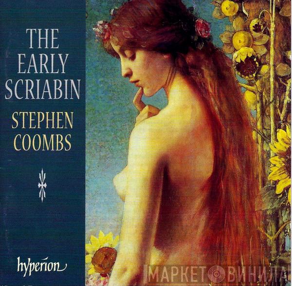 , Alexander Scriabine  Stephen Coombs  - The Early Scriabin