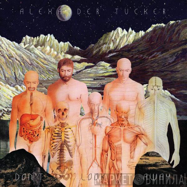 Alexander Tucker - Don't Look Away