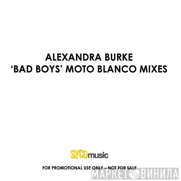 Alexandra Burke - Bad Boys (Moto Blanco Mixes)