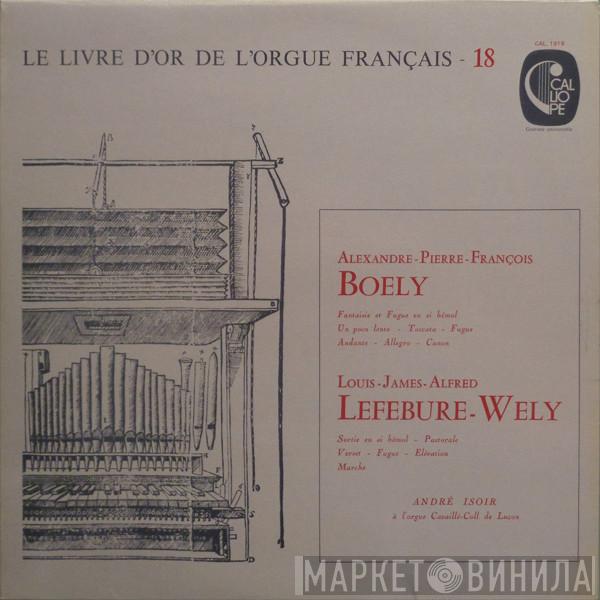 , Alexandre Boëly - Louis J.A. Lefébure-Wely  André Isoir  - Pièces Choisies