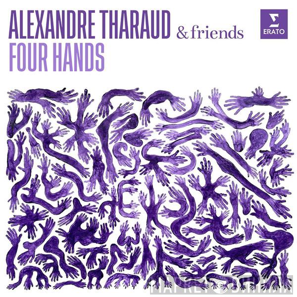 Alexandre Tharaud - Four Hands