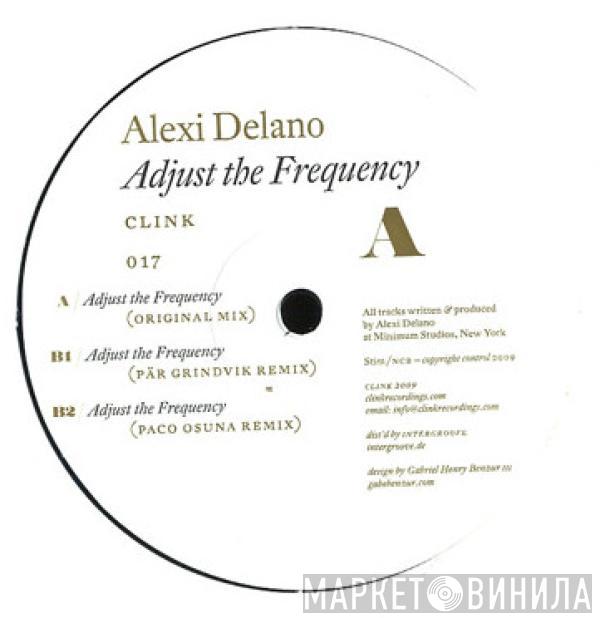 Alexi Delano - Adjust The Frequency
