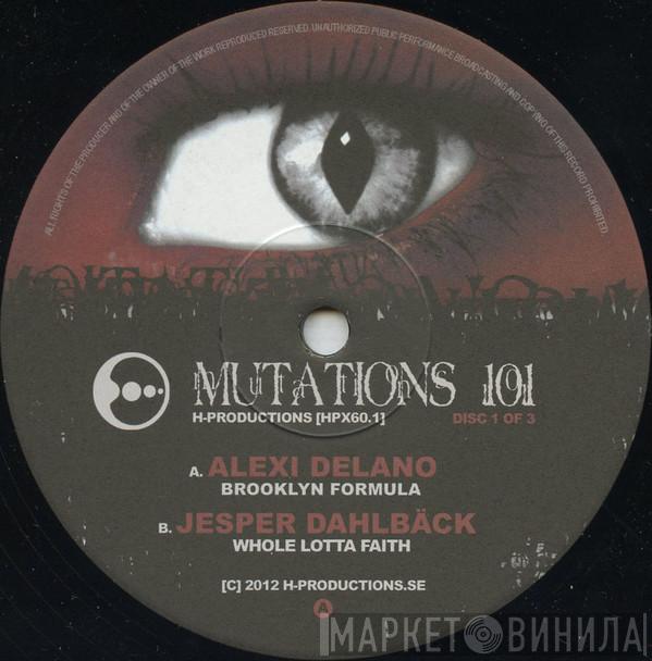 Alexi Delano, Jesper Dahlbäck - Mutations 101 - Disc 1 Of 3