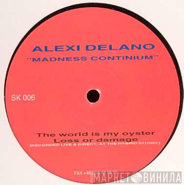 Alexi Delano - Madness Continuum