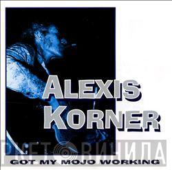  Alexis Korner  - Got My Mojo Working