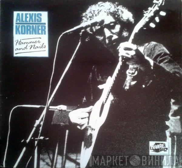 Alexis Korner - Hammer And Nails