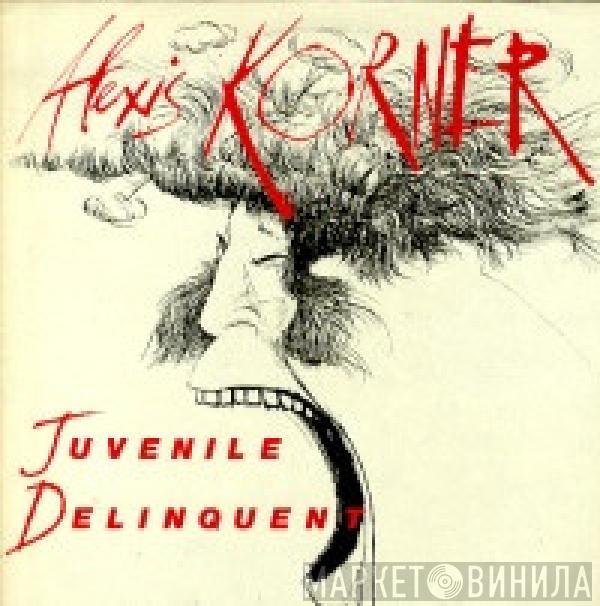 Alexis Korner - Juvenile Delinquent