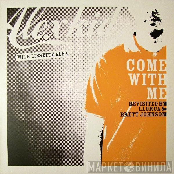 Alexkid, Lissette Alea - Come With Me (Revisited By Llorca & Brett Johnson)