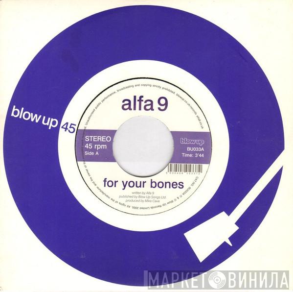 Alfa 9 - For Your Bones